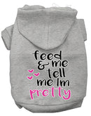 Pet, Dog Hoodie Printed, "Feed Me, & Tell Me I'm Pretty"