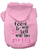 Pet, Dog Hoodie Printed, "Feed Me, & Tell Me I'm Pretty"