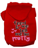 Pet, Dog Hoodie Printed, "Feed Me, & Tell Me I'm Pretty"