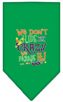 Pet and Dog Bandana Screen Printed, "We Don't Hide The Crazy, We Parade It"