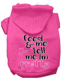 Pet, Dog Hoodie Printed, "Feed Me, & Tell Me I'm Pretty"