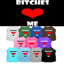 Pet Dog & Cat Shirt Screen Printed, "Bitches Love Me"