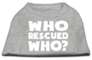 Pet Dog & Cat Shirt Screen Printed, "Who Rescued Who?"