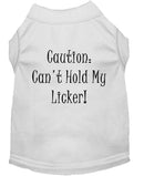 Pet Dog & Cat Shirt Screen Printed, "Can't Hold My Licker"