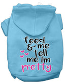 Pet, Dog Hoodie Printed, "Feed Me, & Tell Me I'm Pretty"