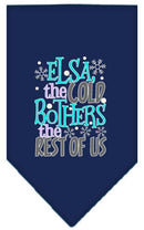 Pet and Dog Bandana Screen Printed, "Elsa, The Cold Bothers The Rest Of Us"