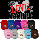 Pet, Dog & Cat Hoodie Screen Printed, "Just A Love Machine"