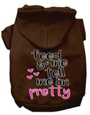 Pet, Dog Hoodie Printed, "Feed Me, & Tell Me I'm Pretty"
