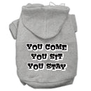 Pet Dog & Cat Hoodie Screen Printed, "You Come, You Sit, You Stay"