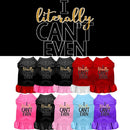 Pet Dog & Cat Dress Screen Printed, "I Literally Can't Even"