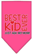Pet and Dog Bandana Screen Printed, "Best Kid Ever, Just Ask My Mom"
