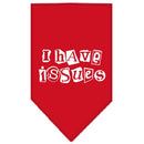 Pet and Dog Bandana Screen Printed, "I Have Issues"