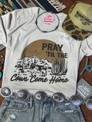 Pray Til The Cows Come Home Graphic Tee