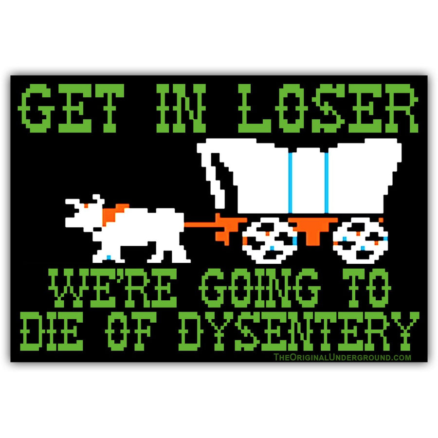 We're Going to Die of Dysentery 