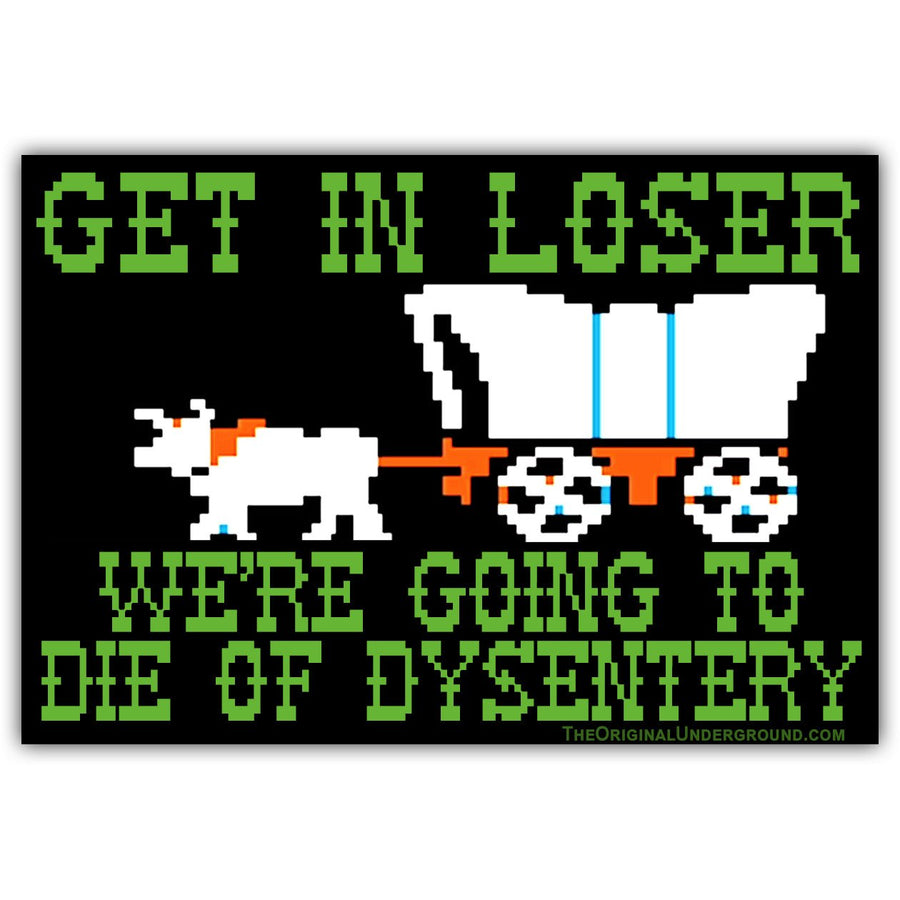We're Going to Die of Dysentery