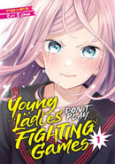 Young Ladies Don't Play Fighting Games Vol 1