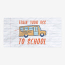 Takin your Ass to School Playmat