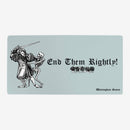 End Them Righly Playmat