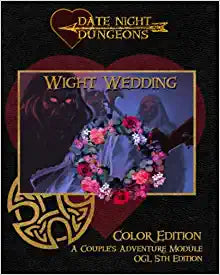 Date Night Dungeons - Wight Wedding: A D&D 5e Adventure for Couples (Color Edition)