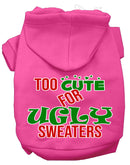 Christmas Pet Dog & Cat Hoodie Screen Printed, "Too Cute For Ugly Sweaters"