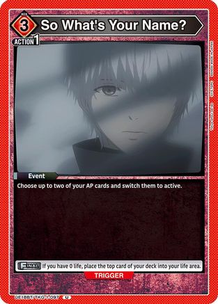 So What's Your Name? (UE18BT/TKG-1-097) - UE18BT Tokyo Ghoul