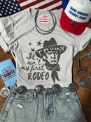 Ain't My First Rodeo Cowboy Trump Tee