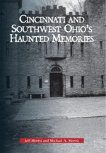 Cincinnati and Southwest Ohio's Haunted Memories