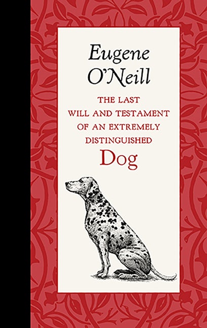 The Last Will and Testament of an Extremely Distinguished Dog