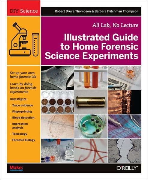 Make: Illustrated Guide to Home Forensic Science Experiments - Print