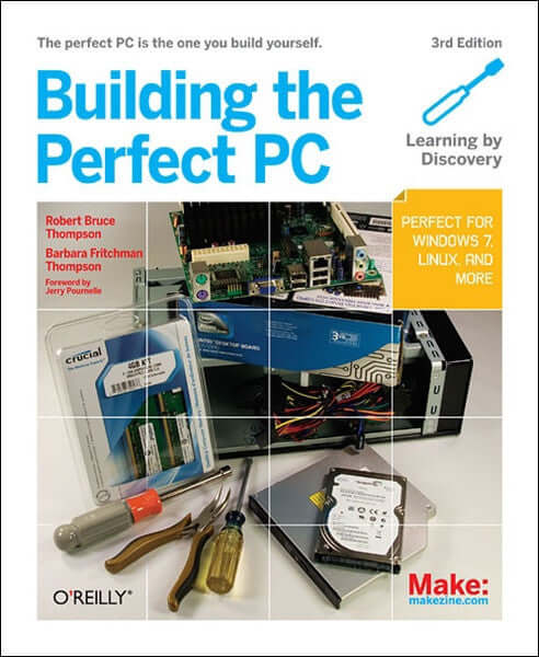 Make: Building The Perfect PC, 3rd Edition - Print