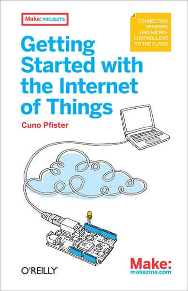 Make: Getting Started with the Internet of Things - Print