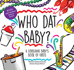 Who Dat Baby? A Louisiana Baby's Book of Firsts