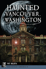 Haunted Vancouver, Washington