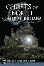 Ghosts of North Central Indiana