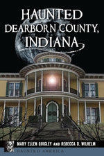 Haunted Dearborn County, Indiana