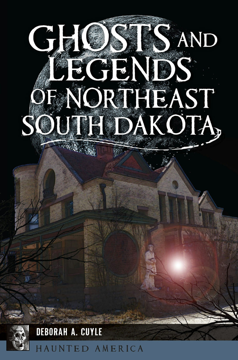 Ghosts and Legends of Northeast South Dakota