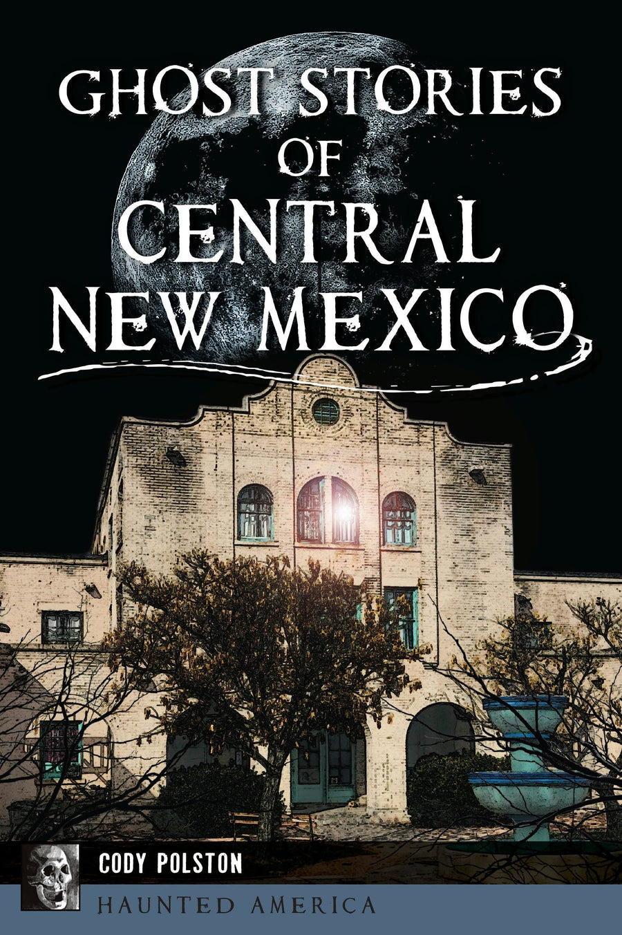 Ghost Stories of Central New Mexico