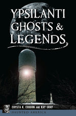 Ypsilanti Ghosts & Legends