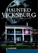 Haunted Vicksburg