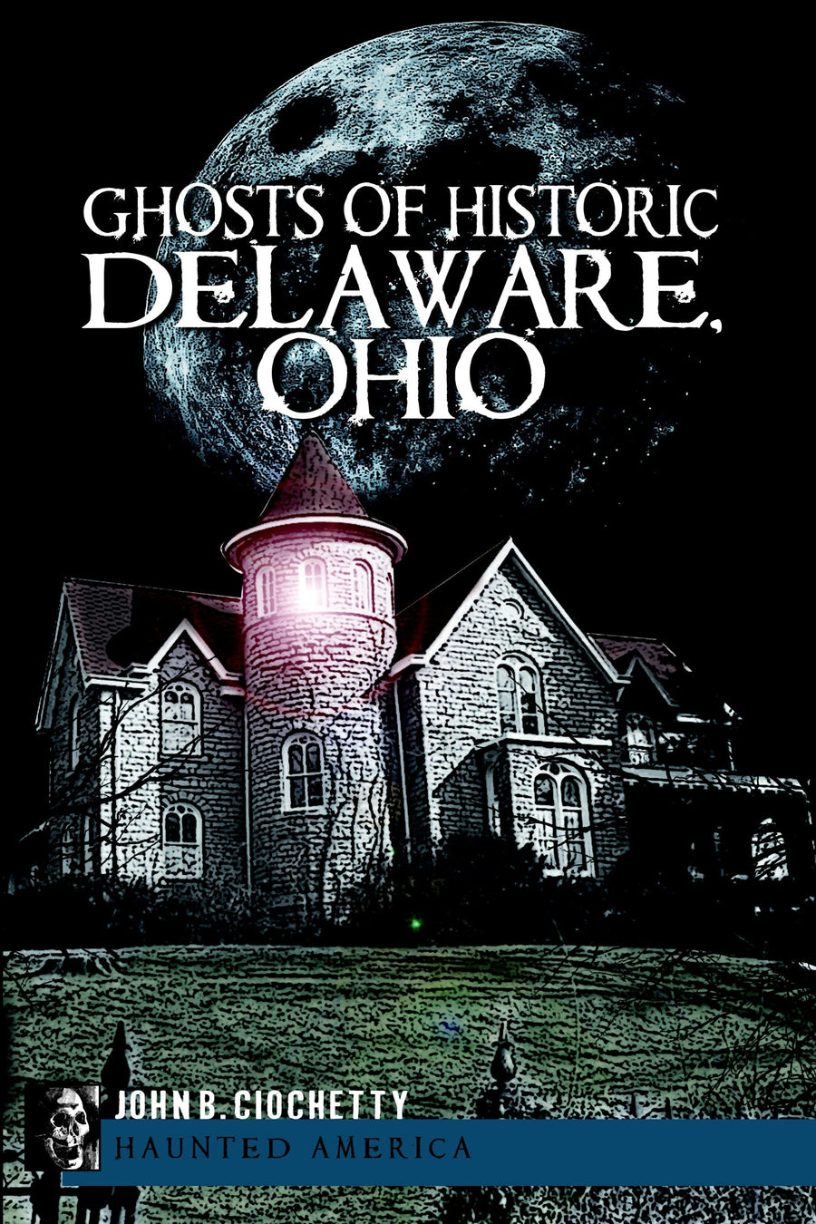 Ghosts of Historic Delaware, Ohio