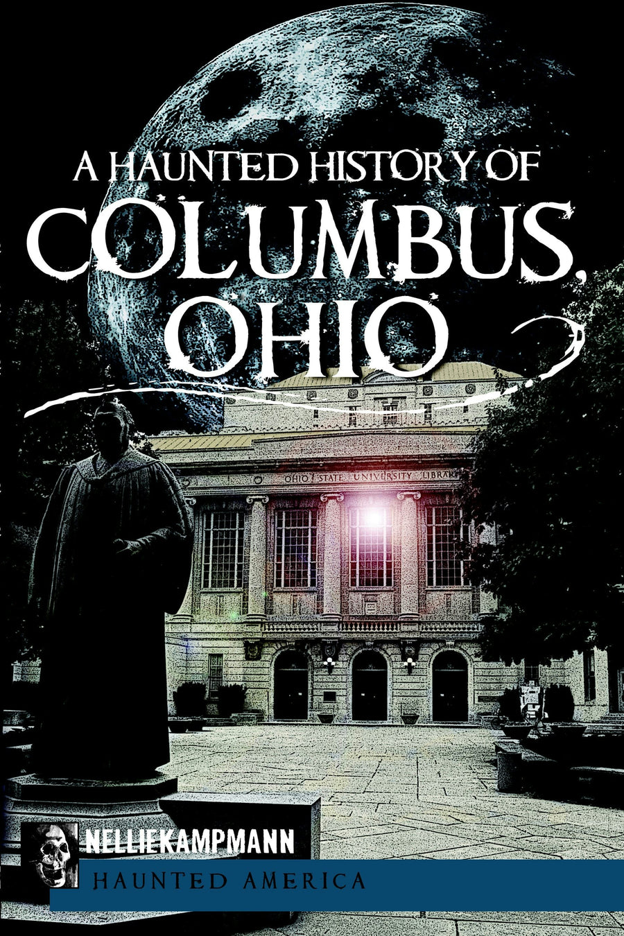 A Haunted History of Columbus, Ohio