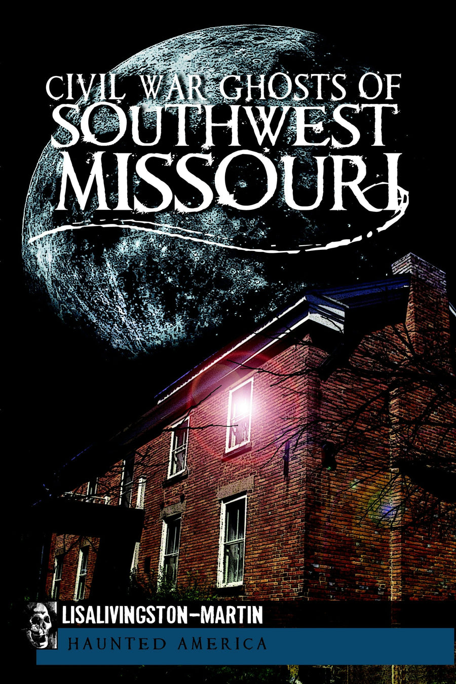 Civil War Ghosts of Southwest Missouri