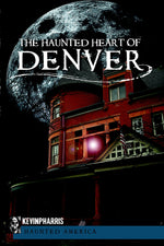 The Haunted Heart of Denver