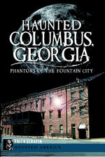 Haunted Columbus, Georgia: