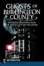 Ghosts of Burlington County: