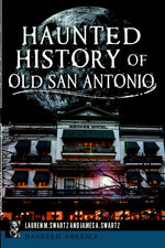 Haunted History of Old San Antonio