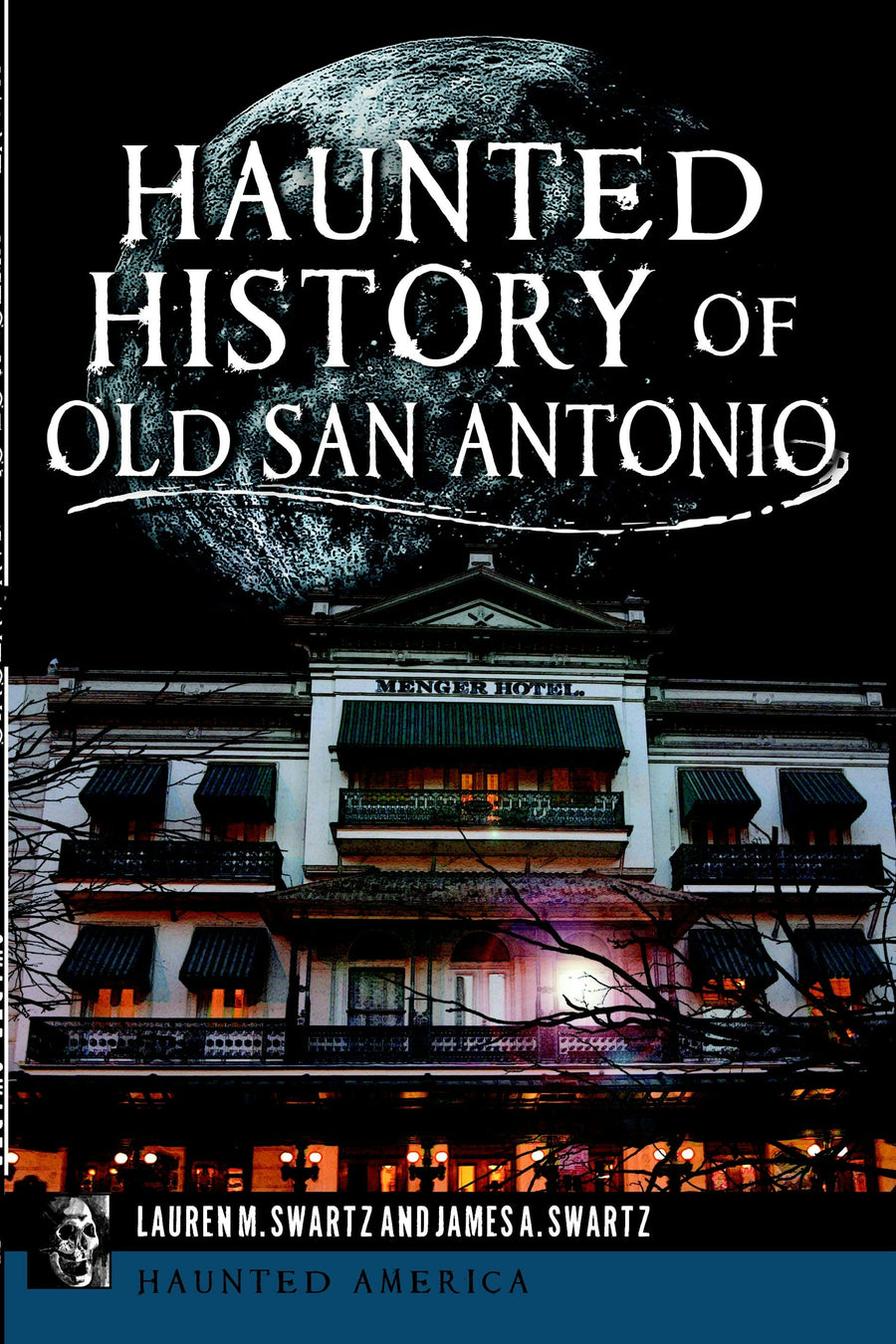 Haunted History of Old San Antonio