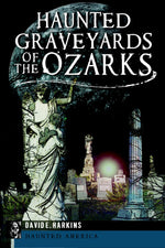 Haunted Graveyards of the Ozarks