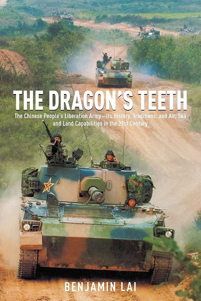 The Dragon's Teeth: The Chinese People??ç?ûs Liberation Army??ç??Its History, Traditions, and Air, Sea and Land Capabilities in the 21st Century