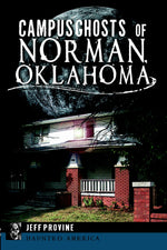 Campus Ghosts of Norman, Oklahoma